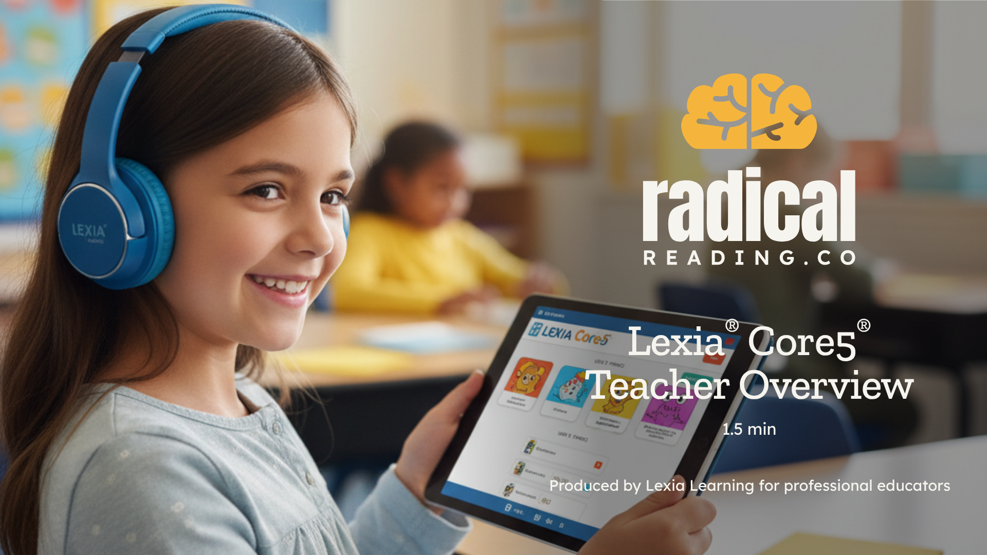 Girl wearing blue headphones holding a tablet with 'Lexia Core5' on screen, in a classroom setting.